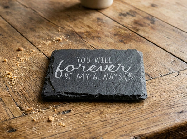 Forever My Always Slate Coaster
