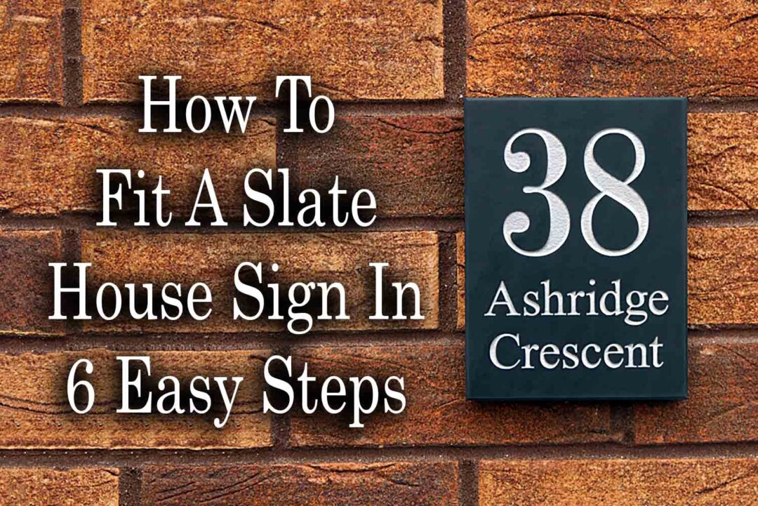 How to fit a slate house sign in 6 easy steps?