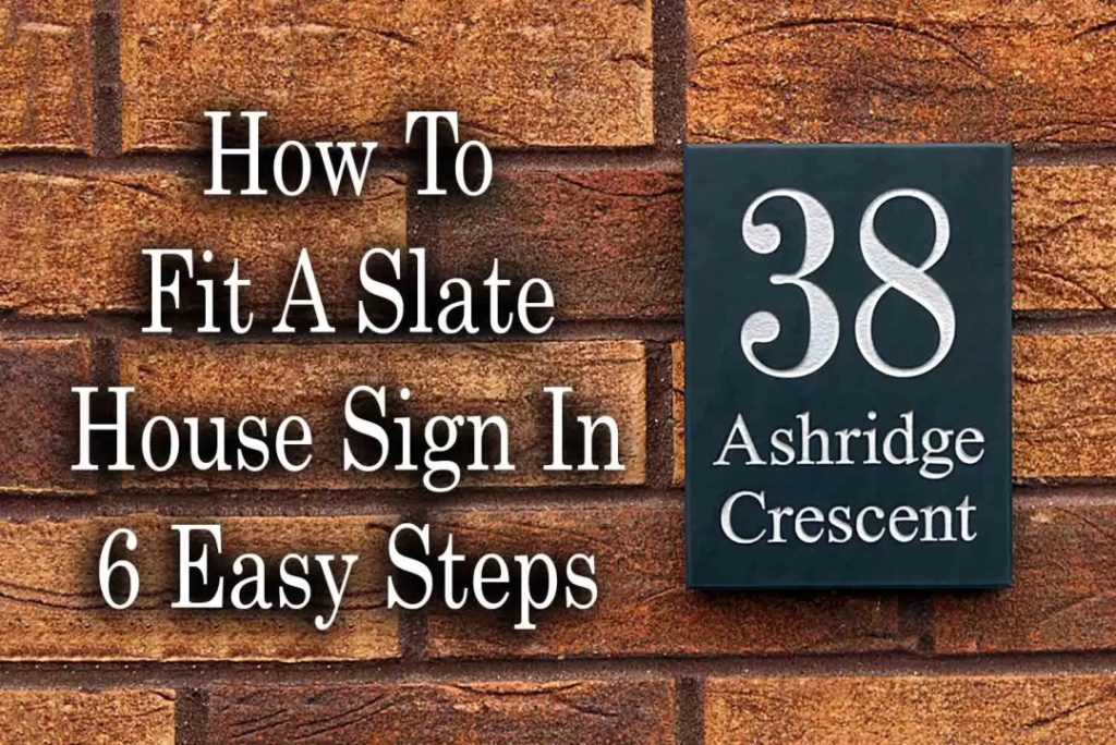 Read our guide on how to easily fit a slate house sign